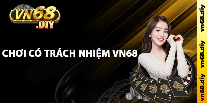 Chơi có trách nhiệm Vn68