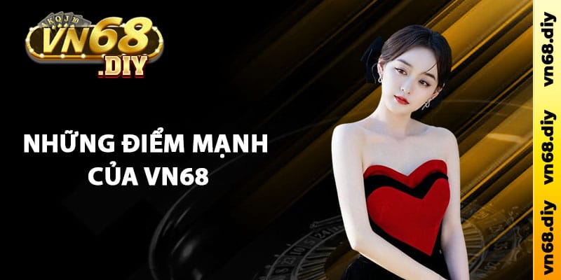 Những điểm mạnh của VN68