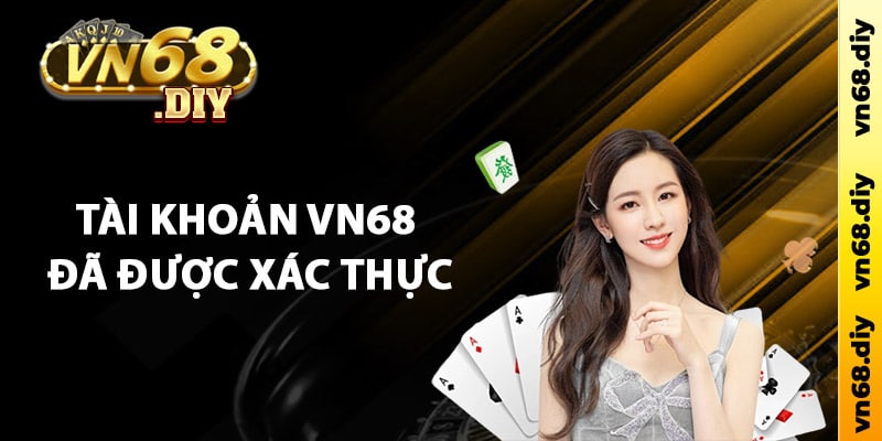 Tài khoản Vn68 đã được xác thực