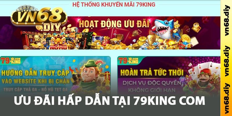 Các ưu đãi hấp dẫn tại 79King com